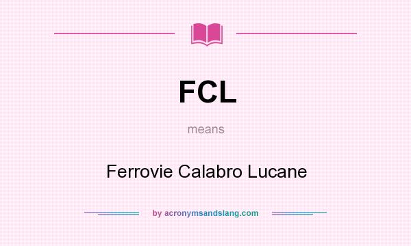What does FCL mean? It stands for Ferrovie Calabro Lucane