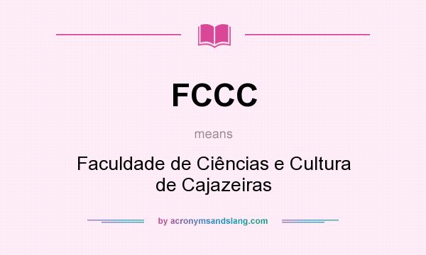 What does FCCC mean? It stands for Faculdade de Ciências e Cultura de Cajazeiras