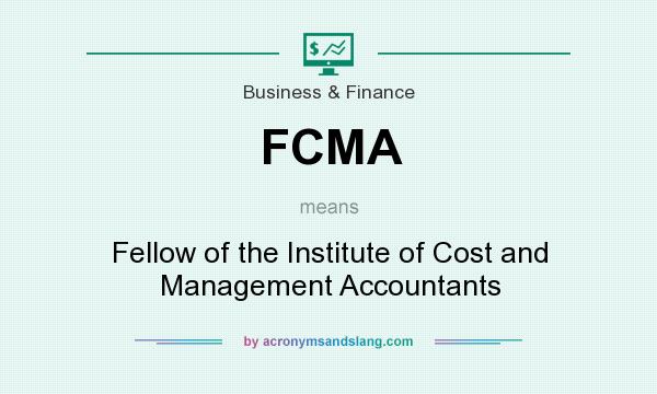 What does FCMA mean? It stands for Fellow of the Institute of Cost and Management Accountants