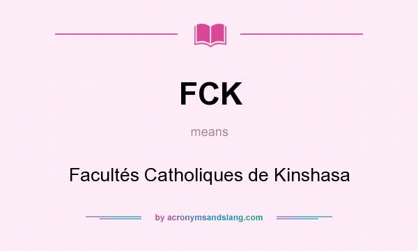 What does FCK mean? It stands for Facultés Catholiques de Kinshasa