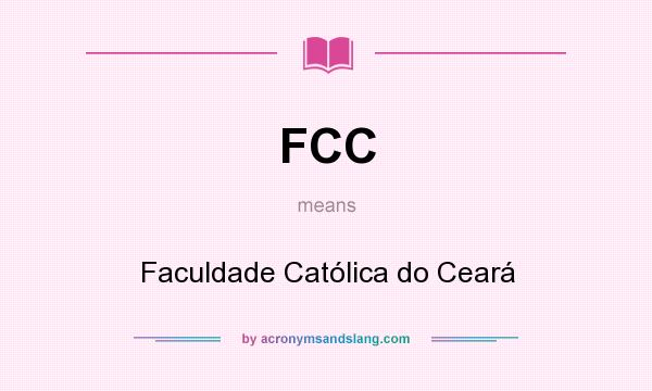 What does FCC mean? It stands for Faculdade Católica do Ceará