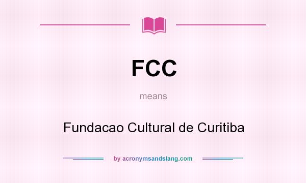 What does FCC mean? It stands for Fundacao Cultural de Curitiba