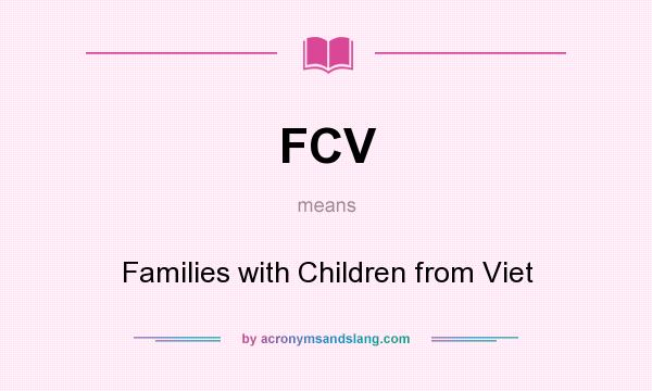 What does FCV mean? It stands for Families with Children from Viet
