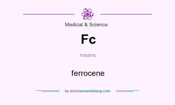 What does Fc mean? It stands for ferrocene