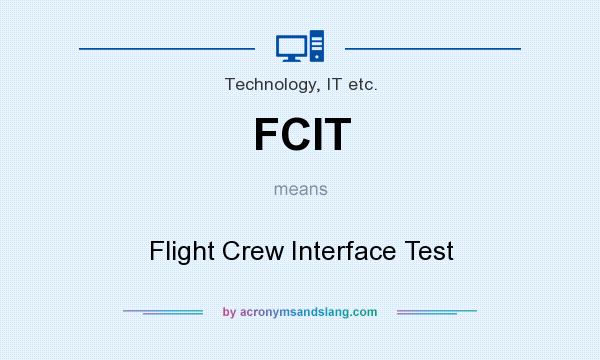 What does FCIT mean? It stands for Flight Crew Interface Test