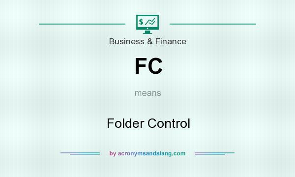 What does FC mean? It stands for Folder Control