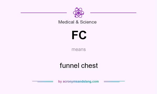 What does FC mean? It stands for funnel chest