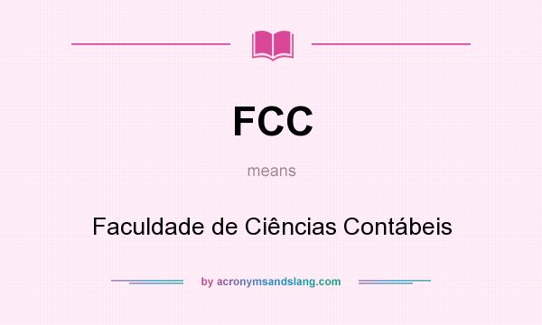 What does FCC mean? It stands for Faculdade de Ciências Contábeis