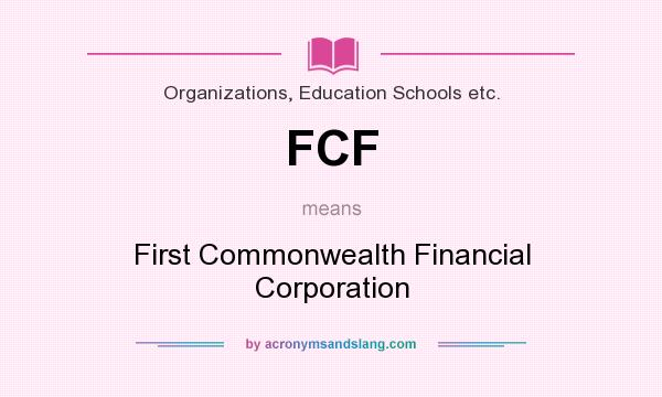 What does FCF mean? It stands for First Commonwealth Financial Corporation