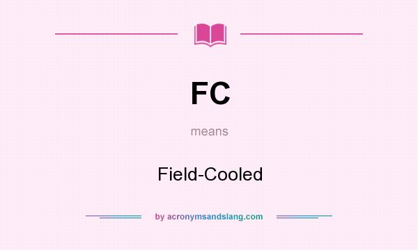 What does FC mean? It stands for Field-Cooled