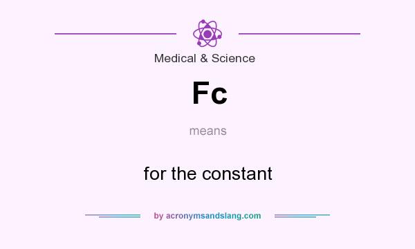 What does Fc mean? It stands for for the constant