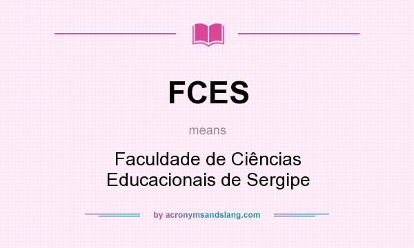 What does FCES mean? It stands for Faculdade de Ciências Educacionais de Sergipe