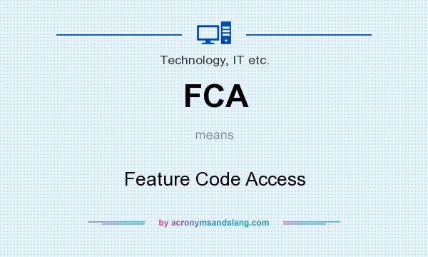 What does FCA mean? It stands for Feature Code Access