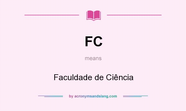 What does FC mean? It stands for Faculdade de Ciência