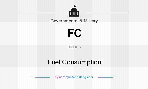 What does FC mean? It stands for Fuel Consumption