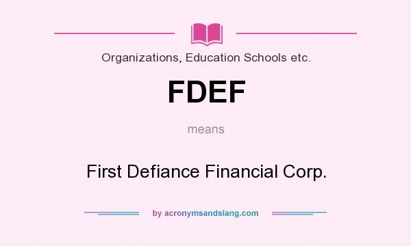 What does FDEF mean? It stands for First Defiance Financial Corp.