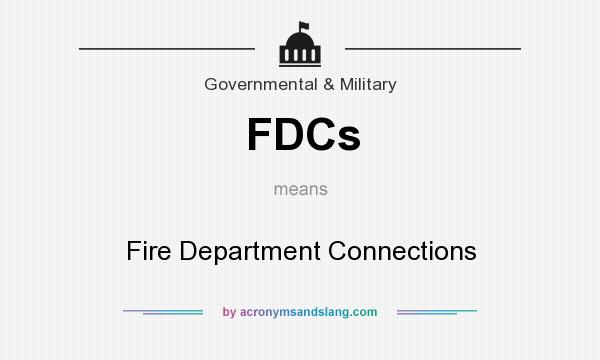 What does FDCs mean? It stands for Fire Department Connections