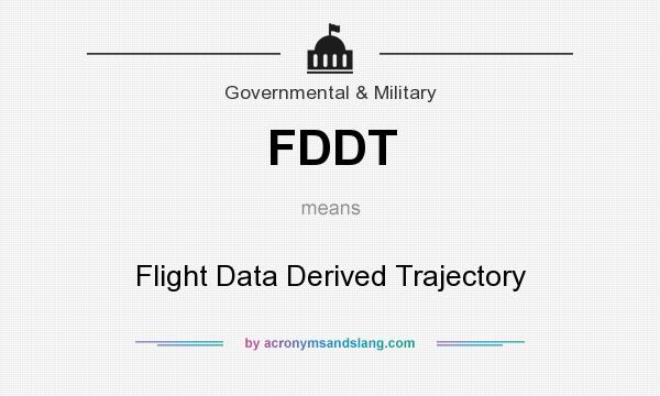 What does FDDT mean? It stands for Flight Data Derived Trajectory