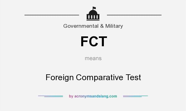 What does FCT mean? It stands for Foreign Comparative Test