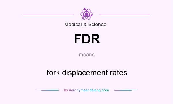 What does FDR mean? It stands for fork displacement rates