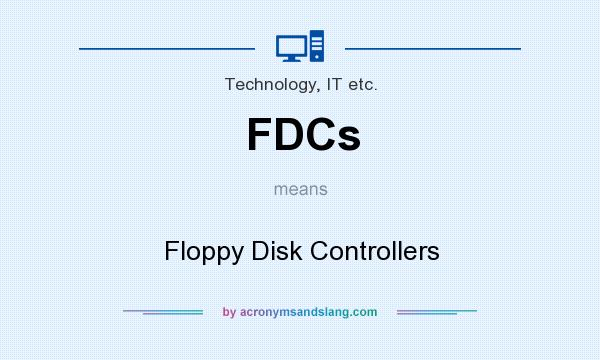 What does FDCs mean? It stands for Floppy Disk Controllers