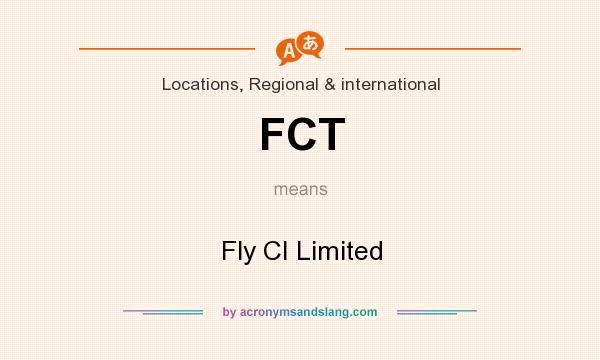 What does FCT mean? It stands for Fly CI Limited