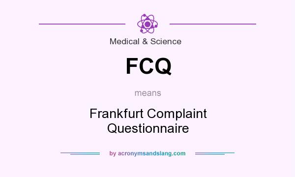 What does FCQ mean? It stands for Frankfurt Complaint Questionnaire