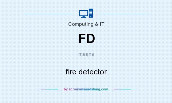 What does FD mean? It stands for fire detector