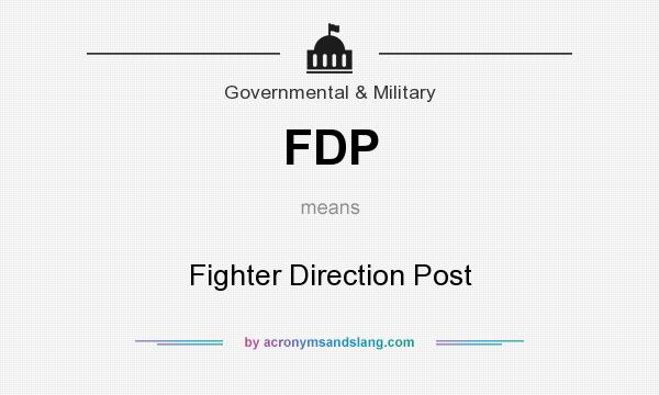 What does FDP mean? It stands for Fighter Direction Post