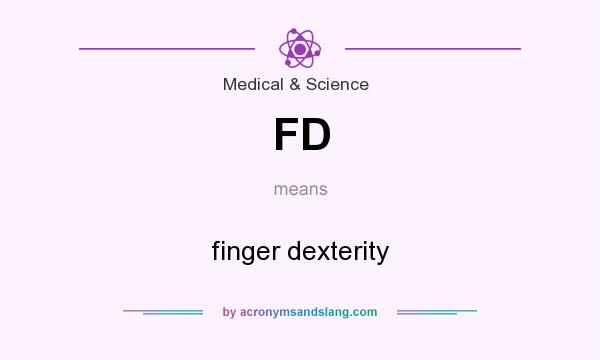 What does FD mean? It stands for finger dexterity