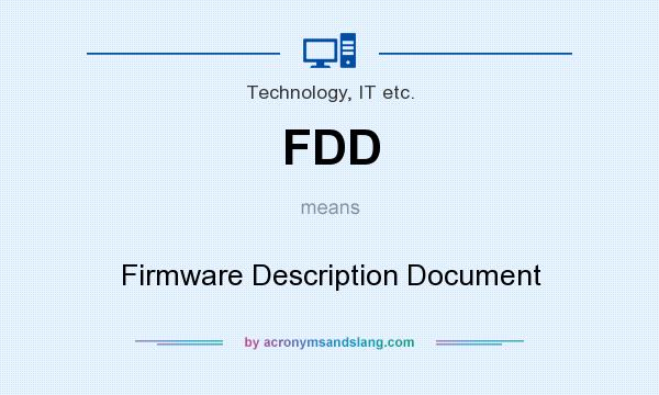 What does FDD mean? It stands for Firmware Description Document