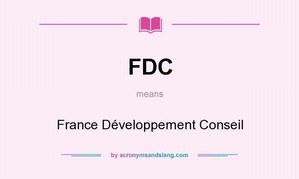 What does FDC mean? It stands for France Développement Conseil
