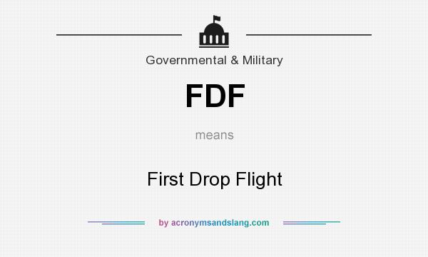 What does FDF mean? It stands for First Drop Flight