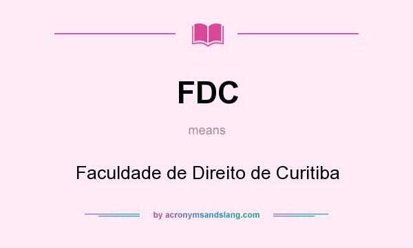 What does FDC mean? It stands for Faculdade de Direito de Curitiba