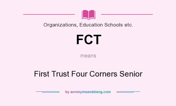 What does FCT mean? It stands for First Trust Four Corners Senior
