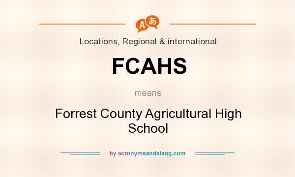 What does FCAHS mean? It stands for Forrest County Agricultural High School