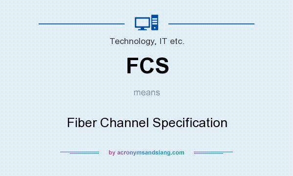 What does FCS mean? It stands for Fiber Channel Specification