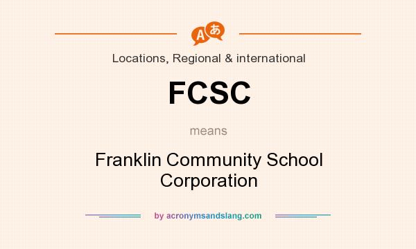 What does FCSC mean? It stands for Franklin Community School Corporation