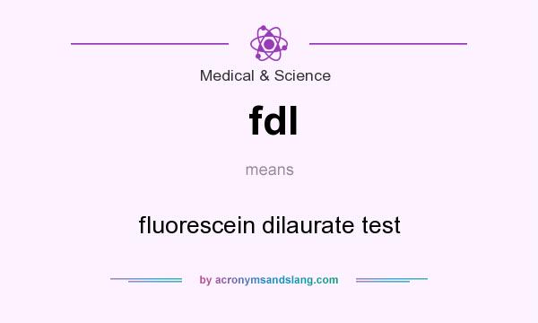 What does fdl mean? It stands for fluorescein dilaurate test