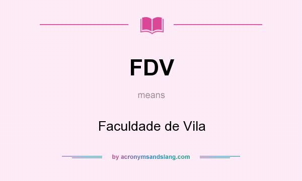What does FDV mean? It stands for Faculdade de Vila