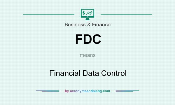 What does FDC mean? It stands for Financial Data Control