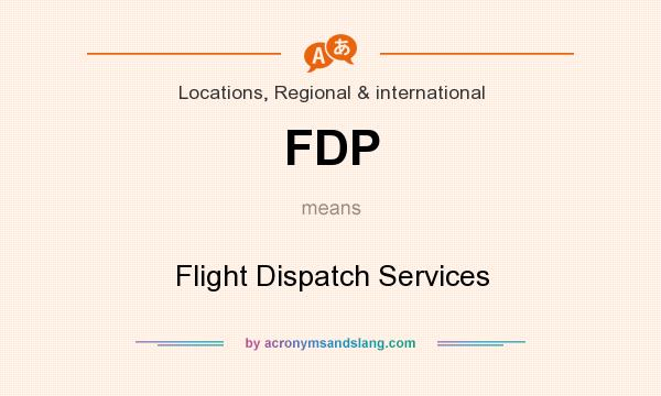 What does FDP mean? It stands for Flight Dispatch Services