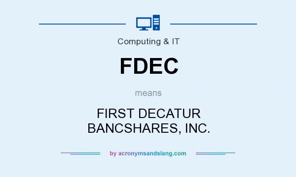 What does FDEC mean? It stands for FIRST DECATUR BANCSHARES, INC.