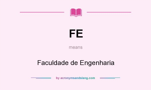 What does FE mean? It stands for Faculdade de Engenharia