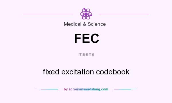 What does FEC mean? It stands for fixed excitation codebook