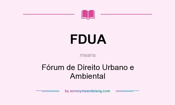 What does FDUA mean? It stands for Fórum de Direito Urbano e Ambiental