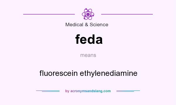 What does feda mean? It stands for fluorescein ethylenediamine