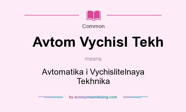 What does Avtom Vychisl Tekh mean? It stands for Avtomatika i Vychislitelnaya Tekhnika