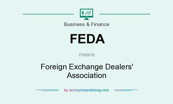 What does FEDA mean? It stands for Foreign Exchange Dealers` Association