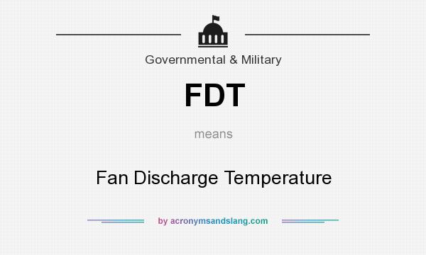 What does FDT mean? It stands for Fan Discharge Temperature